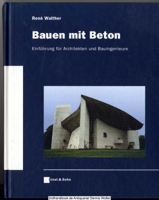 Bauen mit Beton : Einführung für Architekten und Bauingenieure