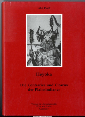 Heyoka : die contraries und Clowns der Plainsindianer