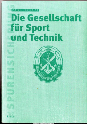 Die Gesellschaft für Sport und Technik : vom Wehrsport zur Schule des Soldaten von morgen