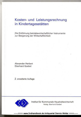 Kosten- und Leistungsrechnung in Kindertagesstätten : die Einführung betriebswirtschaftlicher Instrumente zur Steigerung der Wirtschaftlichkeit