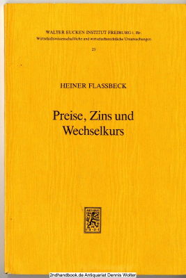 Preise, Zins und Wechselkurs : zur Theorie d. offenen Volkswirtschaft bei flexiblen Wechselkursen