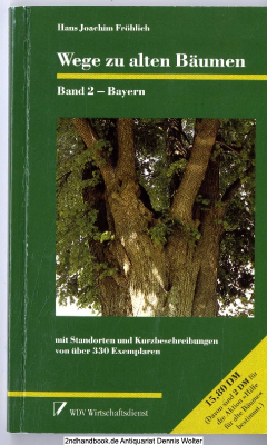 Wege zu alten Bäumen. Bd. 2., Bayern