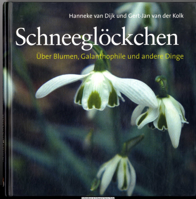 Schneeglöckchen : über Blumen, Galantophile und andere Dinge