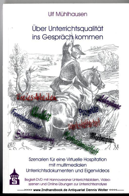 Über Unterrichtsqualität ins Gespräch kommen : Szenarien für eine virtuelle Hospitation mit multimedialen Unterrichtsdokumenten und Eigenvideos ; Begleit-DVD mit Hannoveraner Unterrichtsbildern, Videoszenen und Online-Übungen zur Unterrichtsanalyse