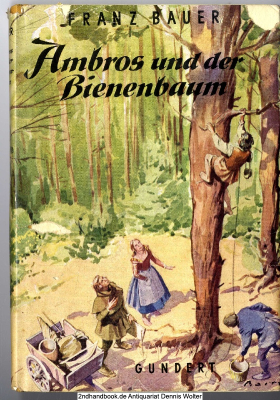 Ambros und der Bienenbaum : Eine Erzählung von d. Zeidlern, d. Bienenzüchtern d. Mittelalters