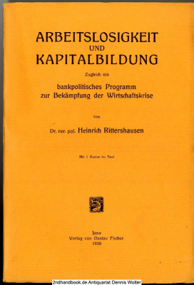 Arbeitslosigkeit und Kapitalbildung : Zugleich e. bankpolit. Programm zur Bekämpfung d. Wirtschaftskrise