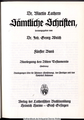 Dr. Martin Luthers sämtliche Schriften. Bd. 5., Auslegung des Alten Testaments : (Fortsetzung) ; Auslegungen über die Psalmen (Fortsetzung), den Prediger und das Hohelied Salomos