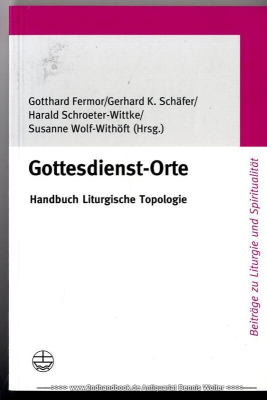 Gottesdienst-Orte : Handbuch liturgische Topologie ; Günter Ruddat zum 60. Geburtstag