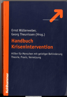 Handbuch Krisenintervention. Hilfen für Menschen mit geistiger Behinderung : Theorie, Praxis, Vernetzung