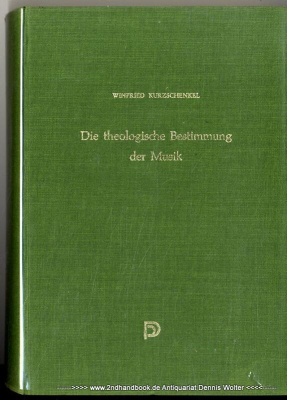 Die theologische Bestimmung der Musik : Neuere Beiträge zur Deutung und Wertung des Musizierens im christlichen Leben