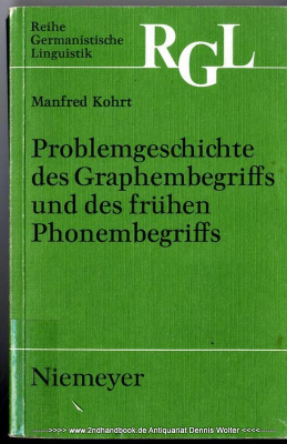 Problemgeschichte des Graphembegriffs und des frühen Phonembegriffs