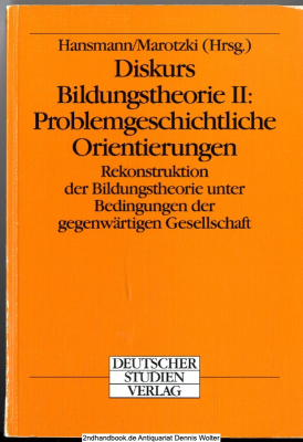 Diskurs Bildungstheorie. 2., Problemgeschichtliche Orientierungen