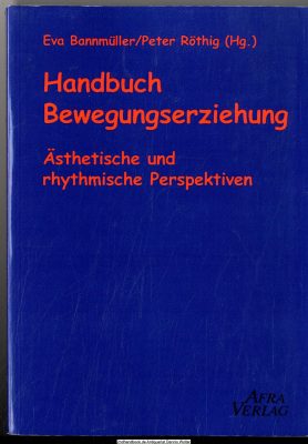 Handbuch Bewegungserziehung : ästhetische und rhythmische Perspektiven