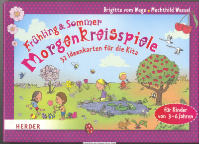 Morgenkreisspiele für Frühling und Sommer : 32 Ideenkarten für die Kita ; [für Kinder von 3 - 6 Jahre]