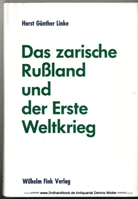 Das zarische Rußland und der Erste Weltkrieg : Diplomatie u. Kriegsziele 1914-1917