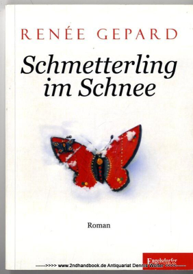 Schmetterling im Schnee : Roman