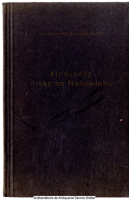 Alexander Prinz zu Hohenlohe : Ein histor. Versuch auf Grund authent. Dokumente