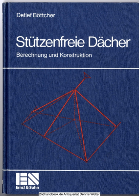 Stützenfreie Dächer : Berechnung u. Konstruktion