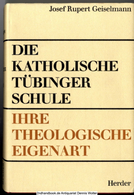 Die katholische Tübinger Schule : Ihre theologische Eigenart