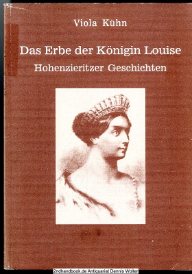 Das Erbe der Königin Louise : Hohenzieritzer Geschichten