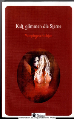 Kalt glimmen die Sterne : Vampirgeschichten