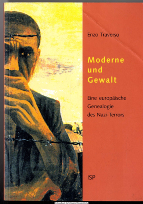 Moderne und Gewalt : ein europäische Genealogie des Nazi-Terrors