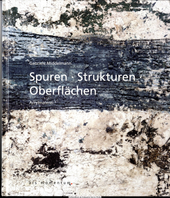 Spuren - Strukturen - Oberflächen : Acrylmalerei