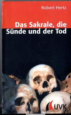 Das Sakrale, die Sünde und der Tod : religions-, kultur- und wissenssoziologische Untersuchungen