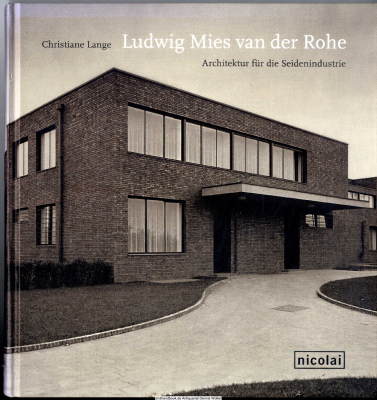 Ludwig Mies van der Rohe : Architektur für die Seidenindustirie