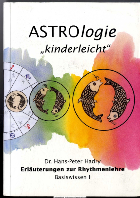 ASTROlogie kinderleicht. Erläuterungen zur Rhythmenlehre. Basiswissen I