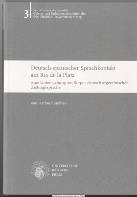 Deutsch-spanischer Sprachkontakt am Rio de la Plata : eine Untersuchung am Korpus deutsch-argentinischer Zeitungssprache