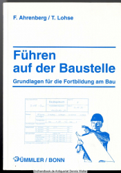 Führen auf der Baustelle : Grundlagen für die Fortbildung am Bau