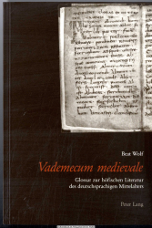 Vademecum medievale : Glossar zur höfischen Literatur des deutschsprachigen Mittelalters