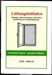 Lüftungsleitfaden : richtiges Lüften im Sommer und Winter ; ein Beitrag zur Energieeinsparung