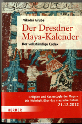 Der Dresdner Maya-Kalender : der vollständige Codex