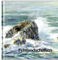 Felslandschaften : Aquarelle und Gedanken