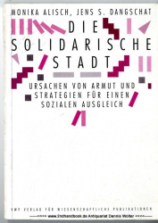 Die solidarische Stadt : Ursachen von Armut und Strategien für einen sozialen Ausgleich