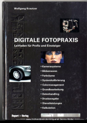 Digitale Fotopraxis : Leitfaden für Einsteiger und Profis