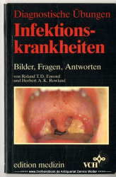 Diagnostische Übungen Infektionskrankheiten : Bilder, Fragen, Antworten