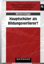 Hauptschüler als Bildungsverlierer? : eine Studie zu Stigma und selbstbezogenem Wissen bei einer gesellschaftlichen Problemgruppe