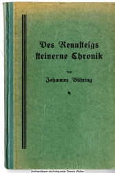 Des Rennsteigs steinerne Chronik : Denkwürdiges aus alter u. neuer Zeit 