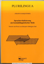 Sprachrevitalisierung aus kontaktlinguistischer Sicht : Theorie und Praxis am Beispiel Altbelgien-Süd