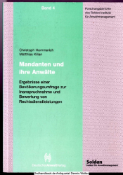 Mandanten und ihre Anwälte : Ergebnisse einer Bevölkerungsumfrage zur Inanspruchnahme und Bewertung von Rechtsdienstleistungen