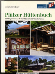 Pfälzer Hüttenbuch : der Wegweiser zu 99 Rasthäusern und Wanderheimen