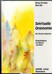 Spirituelle Orgonomie : der Christus-Generator ; Wiederbelebung von Mensch und Natur