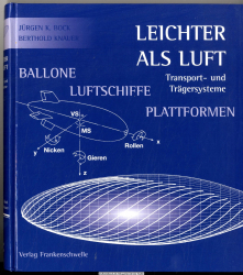 Leichter als Luft : Transport- und Trägersysteme ; Ballone, Luftschiffe, Plattformen