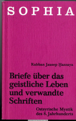 Briefe über das geistliche Leben und verwandte Schriften : ostsyr. Mystik d. 8. Jh.