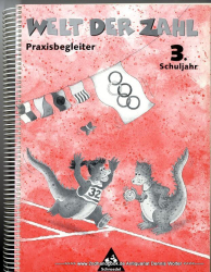 Welt der Zahl. Praxisbegleiter. 3. Schuljahr