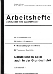 Darstellendes Spiel auch in der Grundschule? : Protokolle aus Lehrerfortbildungen an Theatern