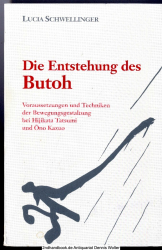 Die Entstehung des Butoh : Voraussetzungen und Techniken der Bewegungsgestaltung bei Hijikata Tatsumi und Ono Kazuo